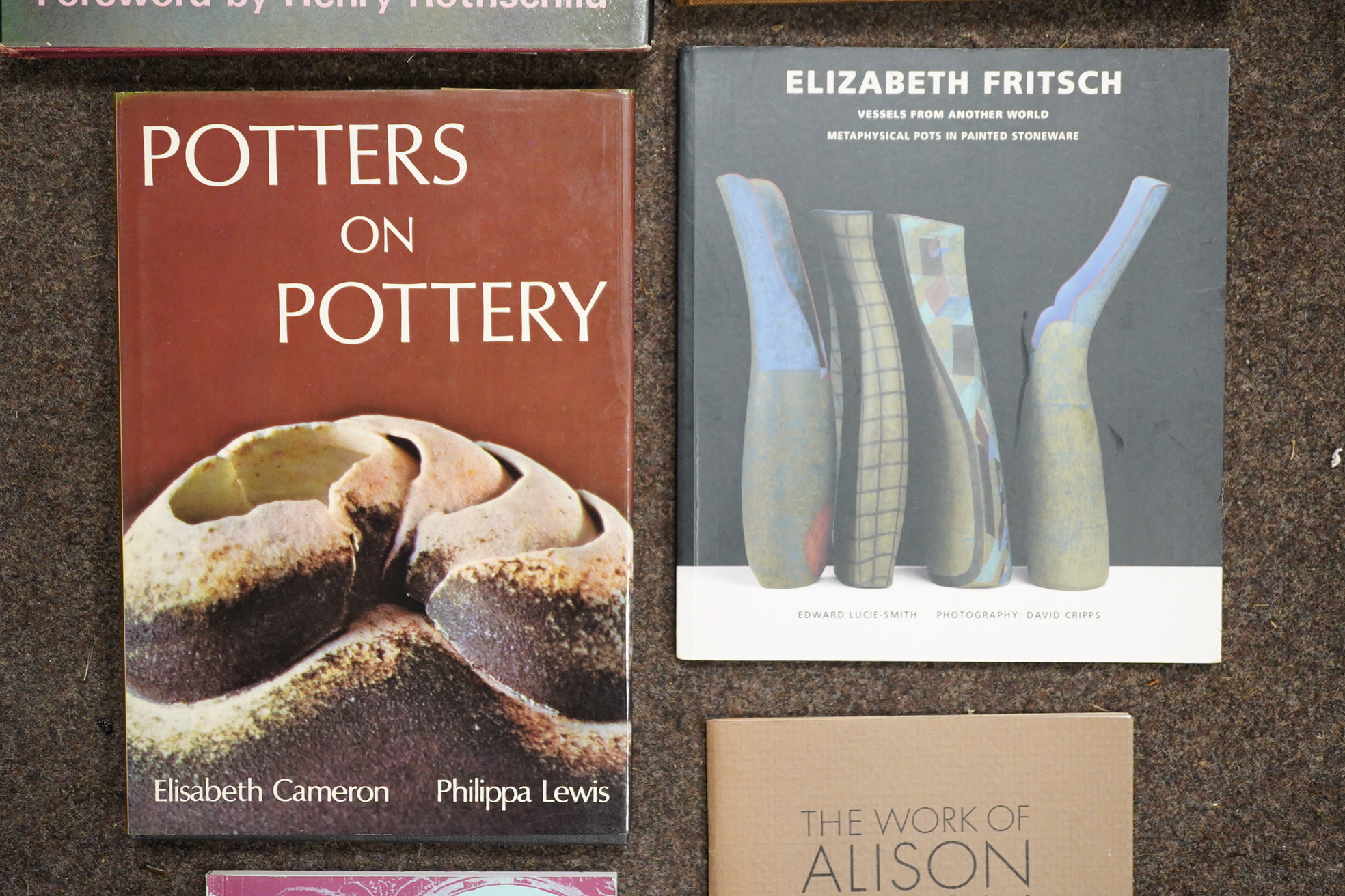 Rogers, Mary - Our Pottery and Porcelain. many illus. (some colour); publisher's cloth and d/wrapper. 1979; Lucie-Smith, Edward - Elizabeth Fritsch: vessels from another world ... coloured illus.; pictorial pbk. 1993